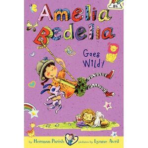 Amelia Bedelia Chapter Book #4: Amelia Bedelia Goes Wild! -- Herman Parish